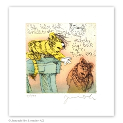 Janosch Original "Ich liebe dich brüllte der Tiger, jedoch der Bär sagt 
ach was"